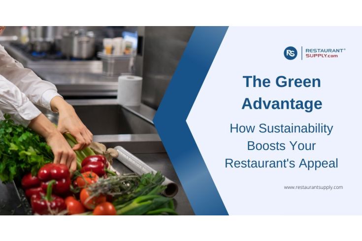 The Green Advantage - How Sustainability Boosts Your Restaurant's Appeal