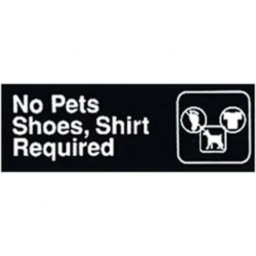 Winco SGN-332 No Pets, Shoes and Shirt Required Sign - Black and White, 9" x 3"