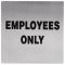 Tablecraft B13 5" x 5" Stainless Steel Employees Only Sign